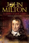 John Milton: A Hero of Our Time - David Hawkes