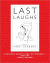 Last Laughs: Cartoons About Aging, Retirement...and the Great Beyond - Mort Gerberg