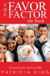 The Favor Factor: The Book - Patricia King