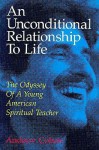 An Unconditional Relationship to Life - Andrew Cohen