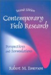 Contemporary Field Research : Perspectives and Formulations - Robert M. Emerson