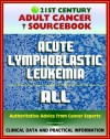 21st Century Adult Cancer Sourcebook: Acute Lymphoblastic Leukemia (ALL) - Clinical Data for Patients, Families, and Physicians - National Cancer Institute