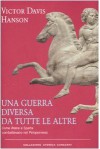 Una guerra diversa da tutte le altre. Come Atene e Sparta combattevano nel Peloponneso - Victor Davis Hanson, Roberto Merlini