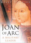 Joan of Arc: A Military Leader - Kelly DeVries