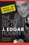 Official and Confidential: The Secret Life of J. Edgar Hoover - Anthony Summers