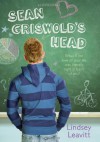 Sean Griswold's Head - Lindsey Leavitt