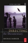 Directing the Documentary - Michael Rabiger