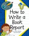 How to Write a Book Report - Cecilia Minden, Kate Roth