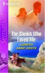 The Sheik Who Loved Me - Loreth Anne White