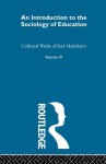 An Introduction to the Sociology of Education: Karl Mannheim: Collected English Writings Volume 9 (Routledge Classics in Sociology) - Karl Mannheim