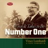 What It Takes to Be Number One - Vince Lombardi