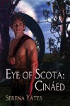 Eye of Scota: Cináed - Serena Yates