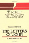 The Letters of John: - John R.W. Stott, Leon Morris