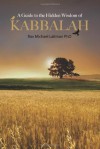 A Guide to the Hidden Wisdom of Kabbalah - Michael Laitman