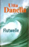 Flutwelle - Utta Danella