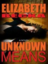 Unknown Means - Elizabeth Becka