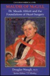 Maudie of McGill: Dr. Maude Abbott and the Foundations of Heart Surgery - Douglas Waugh, Harold D. Foster