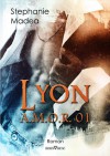 Lyon (A.M.O.R. #1) - Stephanie Madea