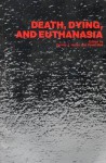 Death, Dying, and Euthanasia - Dennis J. Horan, David Mall