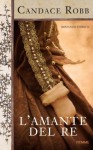 L'amante del re (Italian Edition) - Candace Robb