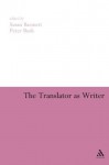 The Translator as Writer - Peter Bush, Susan Bassnett