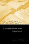 Why We Write: The Politics and Practice of Writing for Social Change - Jim Downs