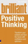 Brilliant Positive Thinking: Transform Your Outlook and Face the Future with Confidence and Optimism - Sue Hadfield