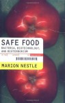 Safe Food: Bacteria, Biotechnology, and Bioterrorism (California Studies in Food and Culture) - Marion Nestle