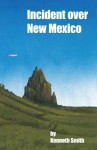 Incident Over New Mexico - Kenneth Smith