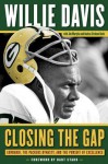 Closing the Gap: Lombardi, the Packers Dynasty, and the Pursuit of Excellence - Willie Davis, Jim Martyka, Andrea Erickson Davis