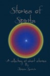 Stories of Spirits: A Collection of Short Stories - Teresa Garcia, Teresa Garcia