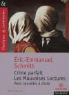 Crime parfait ; Les Mauvaises Lectures: Deux nouvelles à chute - Éric-Emmanuel Schmitt, Laurence Sudret