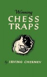 Winning Chess Traps 300 Ways to Win in the Opening - Irving Chernev, Sam Sloan