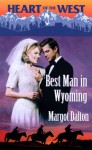 Best Man in Wyoming - Margot Dalton