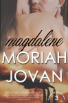 Magdalene - Moriah Jovan, Eric Jepson, Adam Figueira