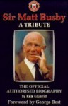 Sir Matt Busby - Rick Glanvill