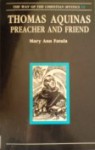 Thomas Aquinas, Preacher and Friend (The Way of the Christian Mystics, #15) - Mary Ann Fatula