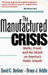 The Manufactured Crisis: Myths, Fraud, And The Attack On America's Public Schools - David C. Berliner, Bruce J. Biddle