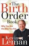 The Birth Order Book: Why You Are the Way You Are - Kevin Leman