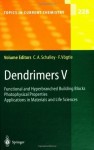 Dendrimers V: Functional and Hyperbranched Building Blocks, Photophysical Properties, Applications in Materials and Life Sciences: v. 5 (Topics in Current Chemistry) - Christoph A. Schalley, Fritz Vögtle