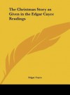 The Christmas Story as Given in the Edgar Cayce Readings - Edgar Cayce