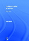 Criminal Justice: An Introduction - Peter Joyce