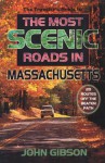 The Most Scenic Roads in Massachusetts: 20 Routes Off the Beaten Path - John Gibson