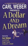 A Dollar And A Dream - Carl Weber, Angel M. Hunter, Dwayne S. Joseph, Angel Hunter, La Jill Hunter