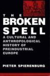 The Broken Spell - Pieter Cornelis Spierenburg