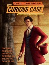 The Curious Case of the Werewolf That Wasn't, the Mummy That Was, and the Cat in the Jar (The Parasol Protectorate Book 6) - Gail Carriger