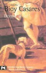 Dormir Al Sol / Asleep In The Sun (Biblioteca De Autor / Author Library) (Spanish Edition) - Adolfo Bioy Casares