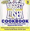 The Biggest Loser Cookbook: More Than 125 Healthy, Delicious Recipes Adapted from NBC's Hit Show - Devin Alexander, Karen Kaplan, Bob Harper, Kim Lyons