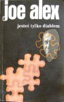 Jesteś tylko diabłem - Joe Alex