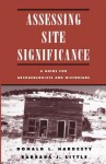 Assessing Site Significance: A Guide for Archaeologists and Historians - Donald L. Hardesty, Barbara J. Little